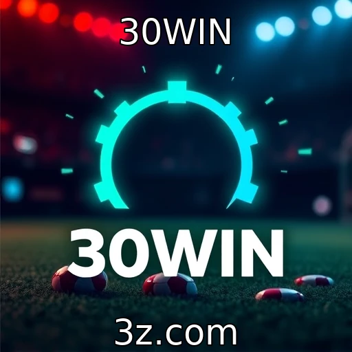 30WIN Descubra as Melhores Estratégias para Apostar em Esportes Online