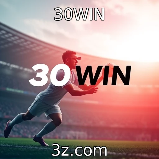 30WIN Apostas Esportivas: Como Analisar Partidas para Aumentar Suas Chances de Vitória